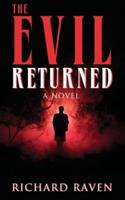 The Evil Returned