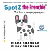 SpotZ the Frenchie: He's been a naughty puppy . . .