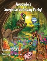 Avocado's Surprise Birthday Party!