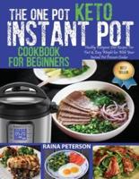 The One Pot Keto Instant Pot Cookbook For Beginners
