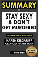 Summary Of Stay Sexy & Don't Get Murdered: The Definitive How-To Guide