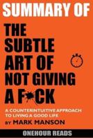 Summary Of The Subtle Art of Not Giving a F*ck