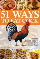 51 Ways To Eat Cock: Healthy Chicken Recipes To Eat Your Cock Right