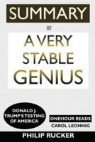 SUMMARY Of A Very Stable Genius: Donald J. Trump's Testing of America