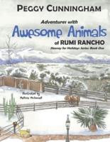 Adventures With Awesome Animals of Rumi Rancho