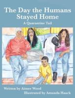 The Day the Humans Stayed Home: A Quarantine Tail