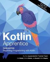 Kotlin Apprentice (Third Edition): Beginning Programming with Kotlin