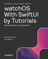 watchOS With SwiftUI by Tutorials (Second Edition)