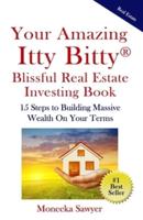 Your Amazing Itty Bitty Blissful Real Estate Investing Book