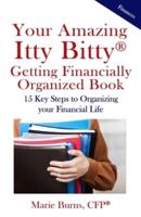 Itty Bitty®  Getting Financially Organized Book: 15 Key Steps to Organizing your  Financial Life