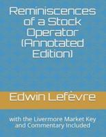 Reminiscences of a Stock Operator (Annotated Edition)