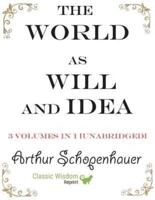 The World as Will and Idea: 3 volumes in 1 [unabridged]