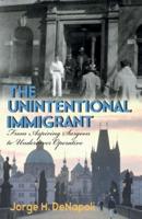 The Unintentional Immigrant