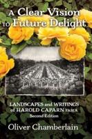 A Clear Vision to Future Delight: Landscapes and Writings  of Harold Caparn FASLA