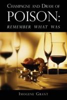 Champagne and Dram of Poison: Remember What Was