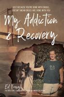 My Addiction & Recovery