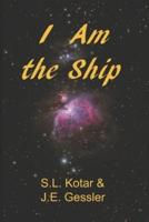 I Am the Ship