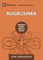 Rugăciunea (Prayer) (Romanian): How Praying Together Shapes the Church