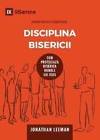 Disciplina Bisericii (Church Discipline) (Romanian): How the Church Protects the Name of Jesus