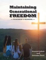 Maintaining Generational Freedom: Teacher's Manual