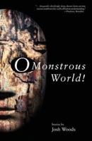 O Monstrous World!