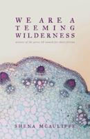 We Are a Teeming Wilderness