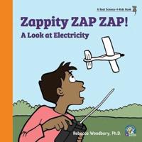 Zappity ZAP ZAP! A Look at Electricity