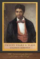 Twelve Years a Slave (150Th Anniversary Edition)