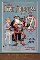 The Lost Princess of Oz: Illustrated First Edition