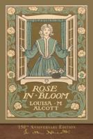 Rose in Bloom (150th Anniversary Edition): Illustrated Classic