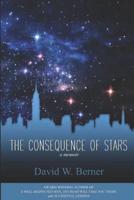 The Consequence of Stars: A Memoir of Home