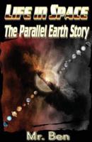 Life in Space: The Parallel Earth Story