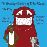 The Amazing Adventures of Kid and Sweets:  The City