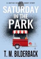Saturday In The Park - A Justice Security Short Story