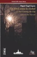 Un árbol cruza la ciudad: A Tree Crossing the City (Bilingual Edition)