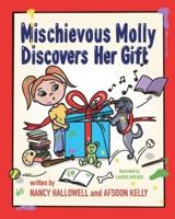 Mischievous Molly Discovers Her Gift
