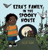Ezra's Family in the Spooky House