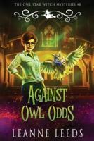 Against Owl Odds