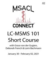 MSACL Connect - Short Course - LC-MSMS 101 - Jan 2021