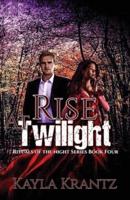 Rise at Twilight
