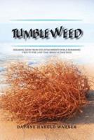 Tumbleweed: Breaking Away from Our Attachments While Remaining True to the Love That Binds Us Together