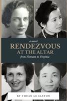 Rendezvous At The Altar: From Vietnam to Virginia