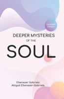 Deeper Mysteries of the Soul