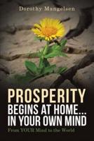 PROSPERITY Begins at Home...in YOUR Own Mind
