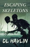 Escaping Skeletons