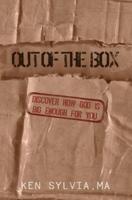 Out Of The Box: Discover how God is big enough for you.