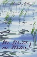 We Write on Water