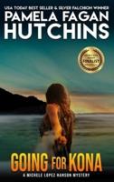 Going for Kona (Michele Lopez Hanson #1): A What Doesn't Kill You Romantic Mystery