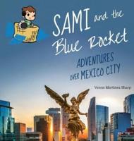 Sami and the Blue Rocket: Adventures over Mexico City