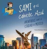 Sami y el Cohete Azul: Aventuras sobre la Ciudad de México: Aventuras Sobre la Ciudad de México